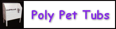 Check out Poly Pet Tubs!