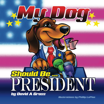 My Dog Should Be President