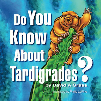 Do You Know About Tardigrades?